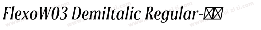 FlexoW03 DemiItalic Regular字体转换